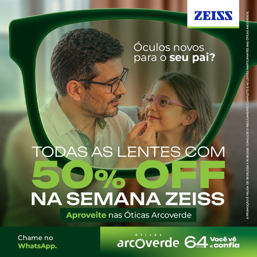 Óculos novos para o seu pai — Semana ZEISS nas Óticas Arcoverde